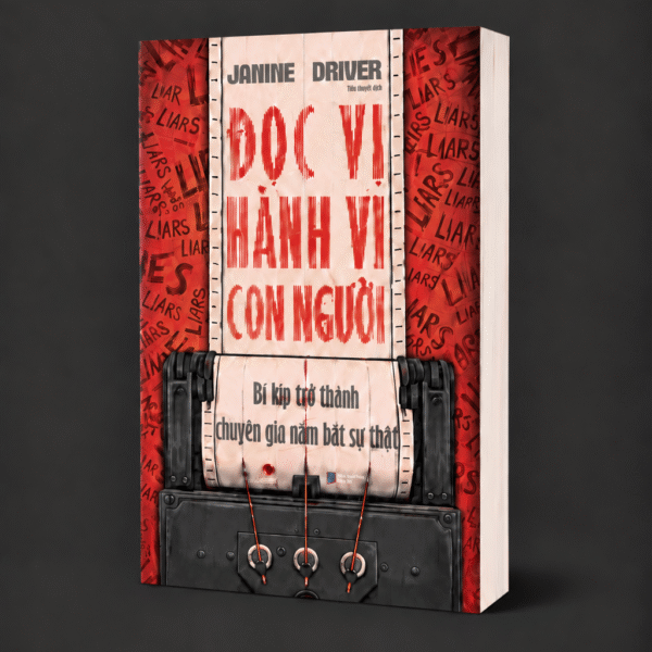 ĐỌC VỊ HÀNH VI CON NGƯỜI - Bí Kíp Trở Thành Chuyên Gia Nắm Bắt Sự Thật