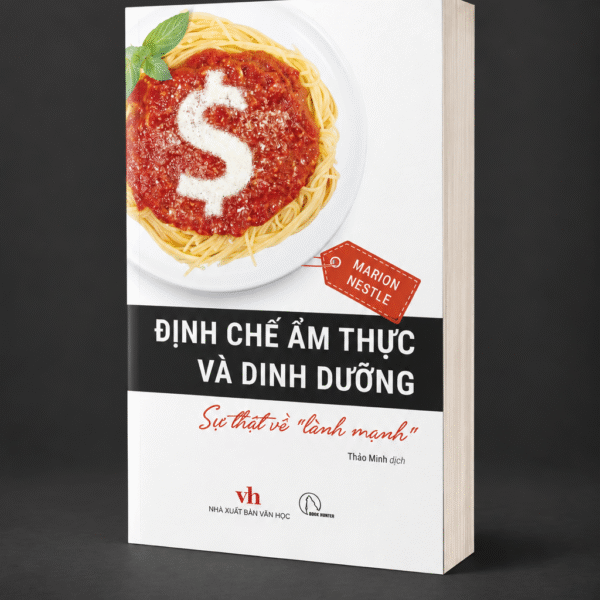 ĐỊNH CHẾ ẨM THỰC & DINH DƯỠNG - Sự Thật Về "Lành Mạnh"